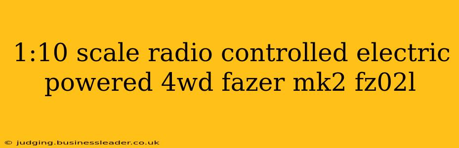 1:10 scale radio controlled electric powered 4wd fazer mk2 fz02l