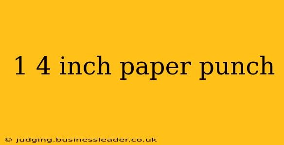 1 4 inch paper punch