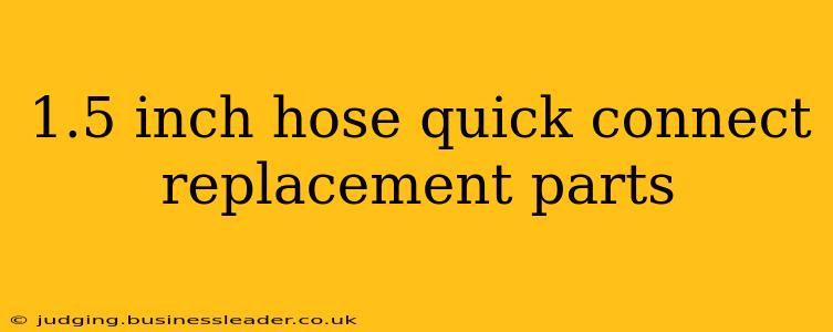 1.5 inch hose quick connect replacement parts