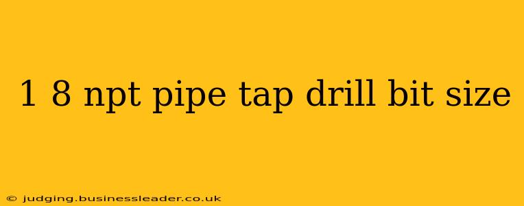 1 8 npt pipe tap drill bit size