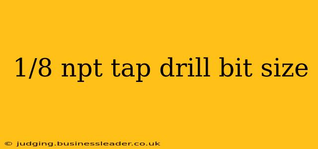 1/8 npt tap drill bit size