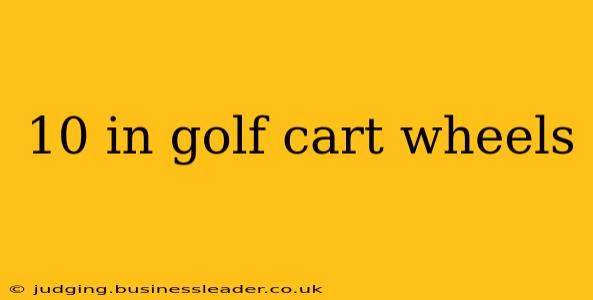 10 in golf cart wheels