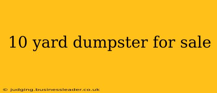 10 yard dumpster for sale