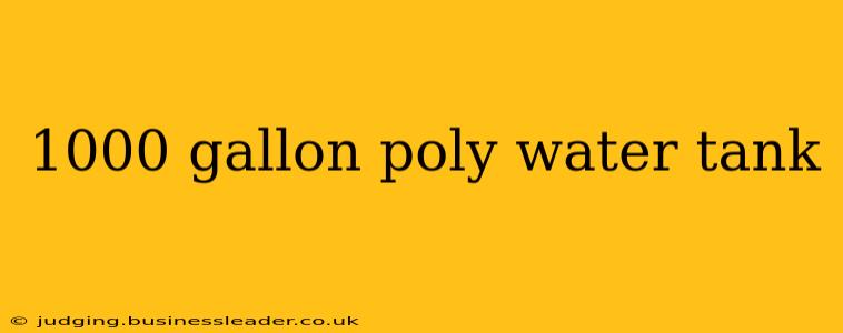 1000 gallon poly water tank