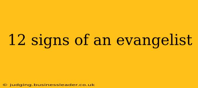 12 signs of an evangelist