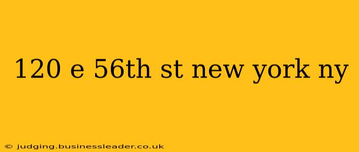 120 e 56th st new york ny