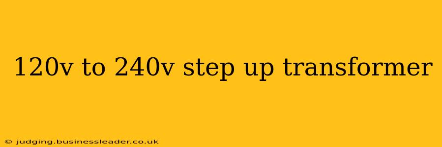 120v to 240v step up transformer