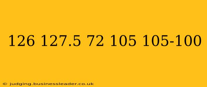 126 127.5 72 105 105-100