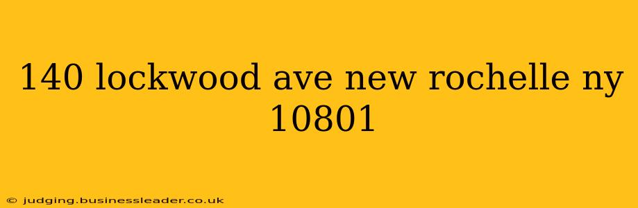 140 lockwood ave new rochelle ny 10801