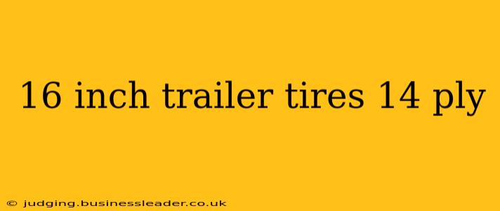 16 inch trailer tires 14 ply