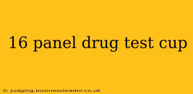 16 panel drug test cup
