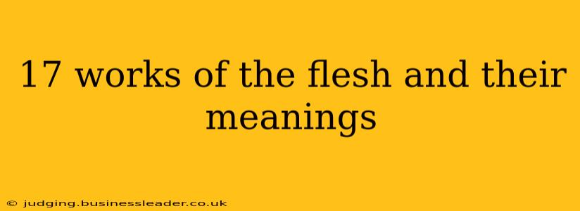 17 works of the flesh and their meanings