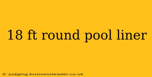 18 ft round pool liner