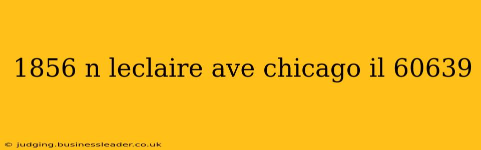 1856 n leclaire ave chicago il 60639