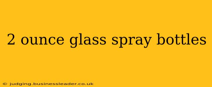 2 ounce glass spray bottles