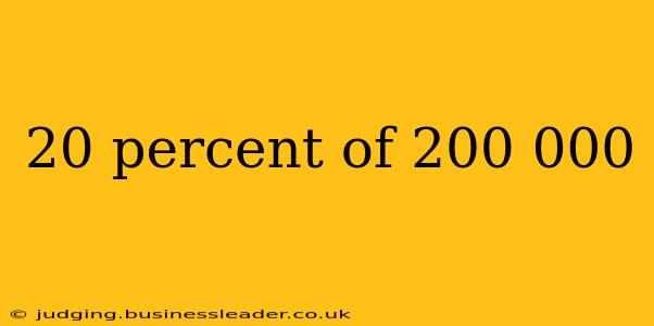 20 percent of 200 000