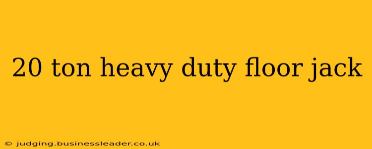 20 ton heavy duty floor jack