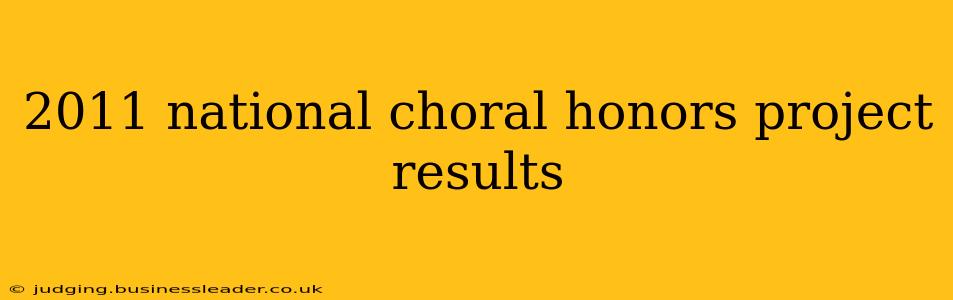 2011 national choral honors project results