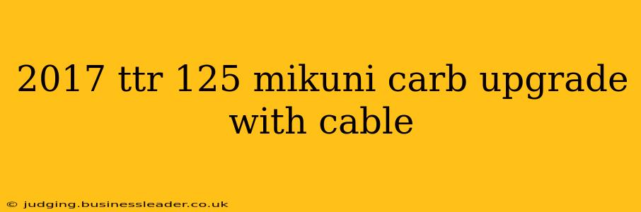 2017 ttr 125 mikuni carb upgrade with cable