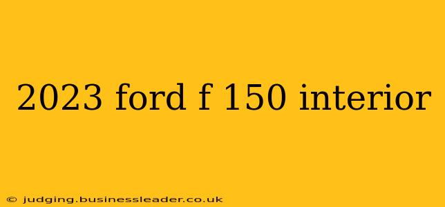 2023 ford f 150 interior