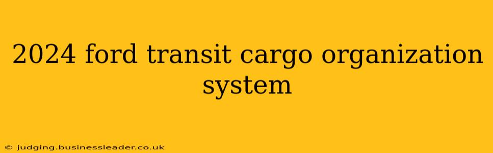 2024 ford transit cargo organization system