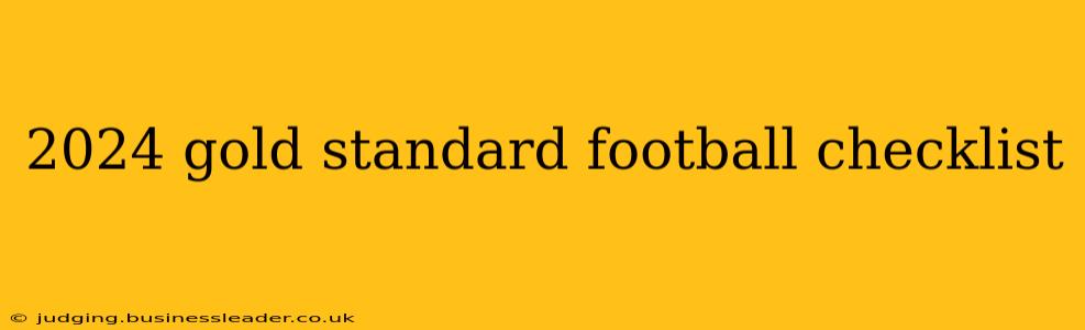 2024 gold standard football checklist