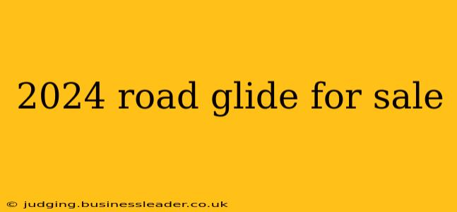 2024 road glide for sale