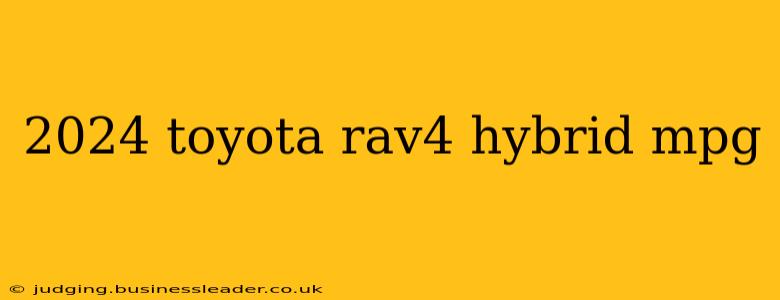 2024 toyota rav4 hybrid mpg