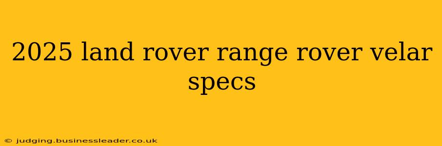 2025 land rover range rover velar specs