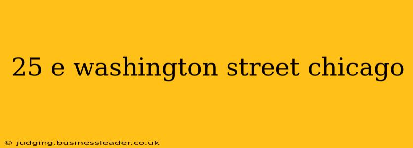 25 e washington street chicago