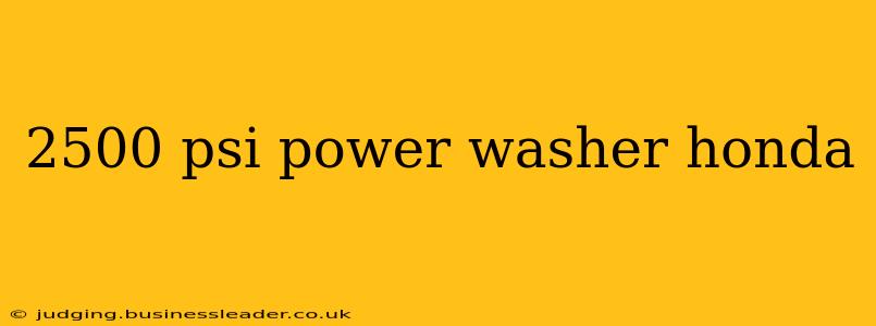 2500 psi power washer honda