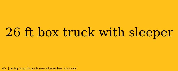 26 ft box truck with sleeper