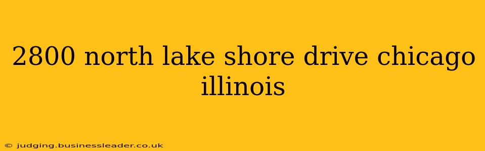 2800 north lake shore drive chicago illinois