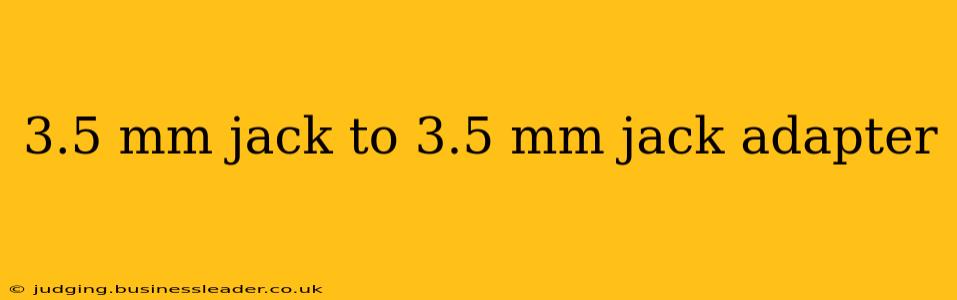 3.5 mm jack to 3.5 mm jack adapter
