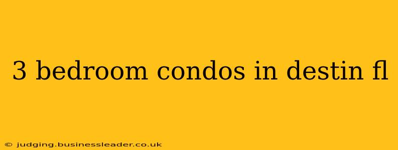 3 bedroom condos in destin fl