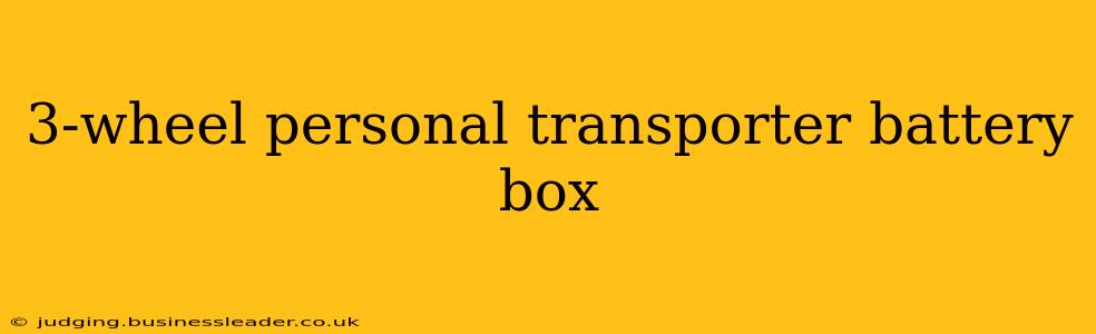 3-wheel personal transporter battery box
