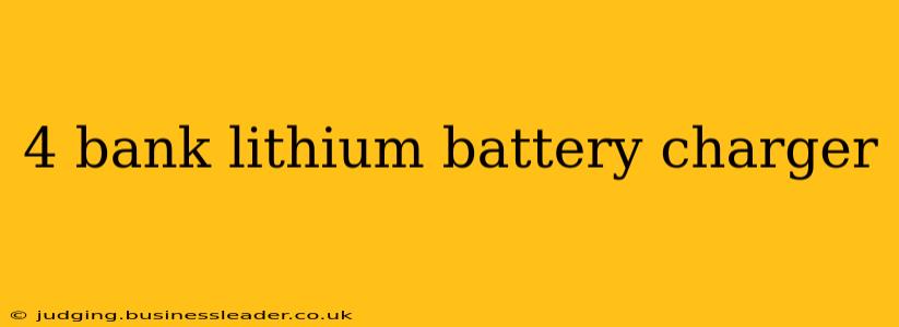 4 bank lithium battery charger