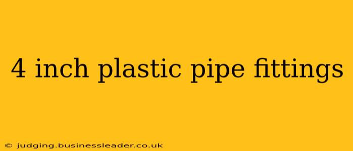 4 inch plastic pipe fittings