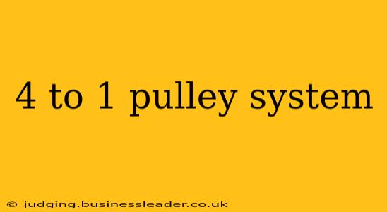 4 to 1 pulley system
