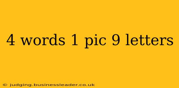 4 words 1 pic 9 letters