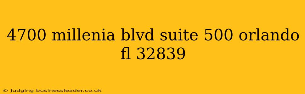 4700 millenia blvd suite 500 orlando fl 32839
