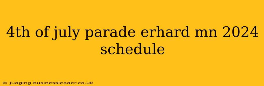 4th of july parade erhard mn 2024 schedule