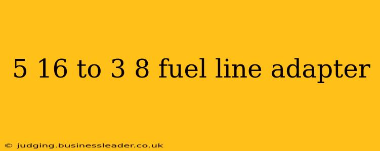 5 16 to 3 8 fuel line adapter