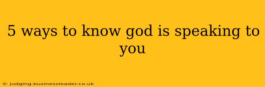 5 ways to know god is speaking to you