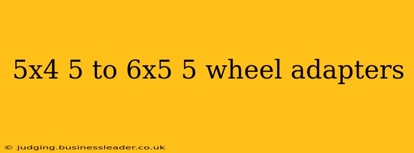 5x4 5 to 6x5 5 wheel adapters
