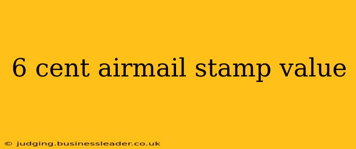 6 cent airmail stamp value