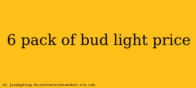 6 pack of bud light price