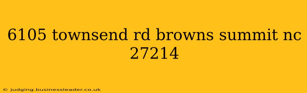 6105 townsend rd browns summit nc 27214