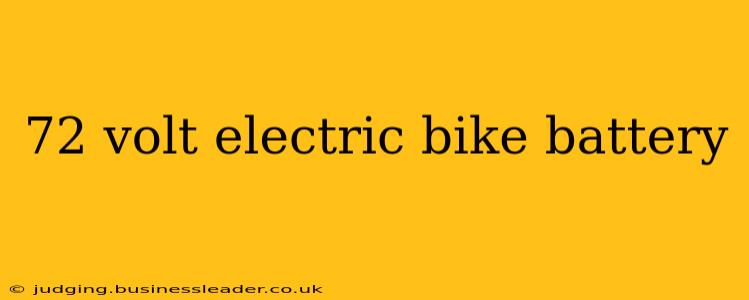 72 volt electric bike battery