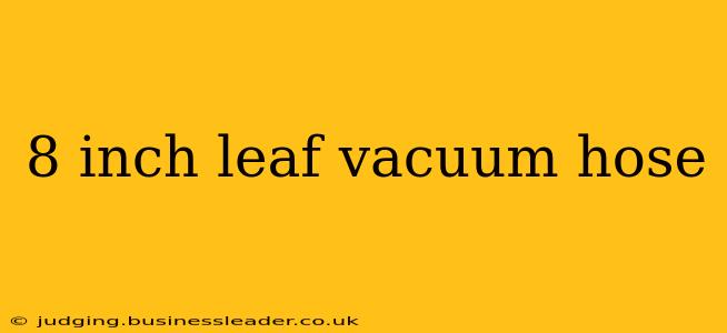 8 inch leaf vacuum hose